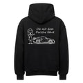 Die mit dem Porsche fährt Oversized Hoodie